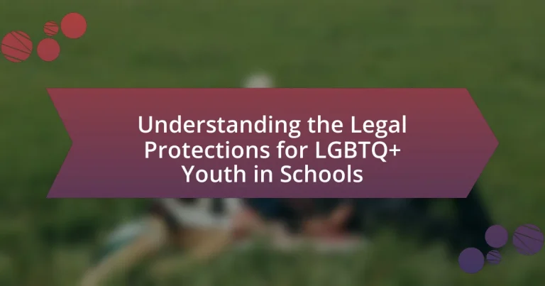 Understanding the Legal Protections for LGBTQ+ Youth in Schools